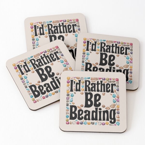Item preview, I’d Rather Be Beading designed and sold by Myra365Art.
