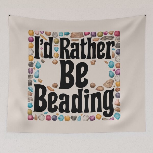 Item preview, I’d Rather Be Beading designed and sold by Myra365Art.
