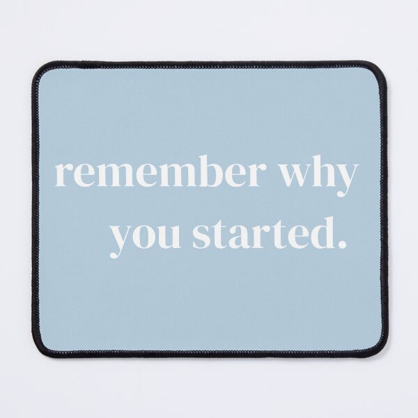 Item preview, remember why you started designed and sold by SimplyMariaMade.
