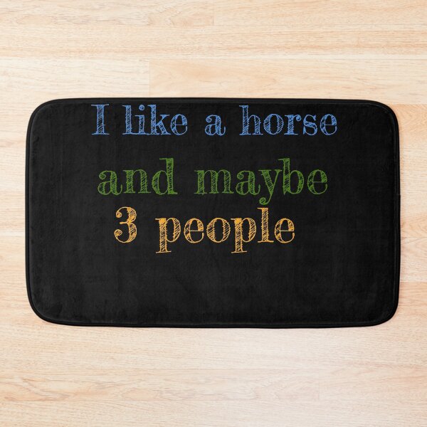 Item preview, I like a horse and maybe 3 people, Funny quotes, For mom and girls. designed and sold by Zohaa45.