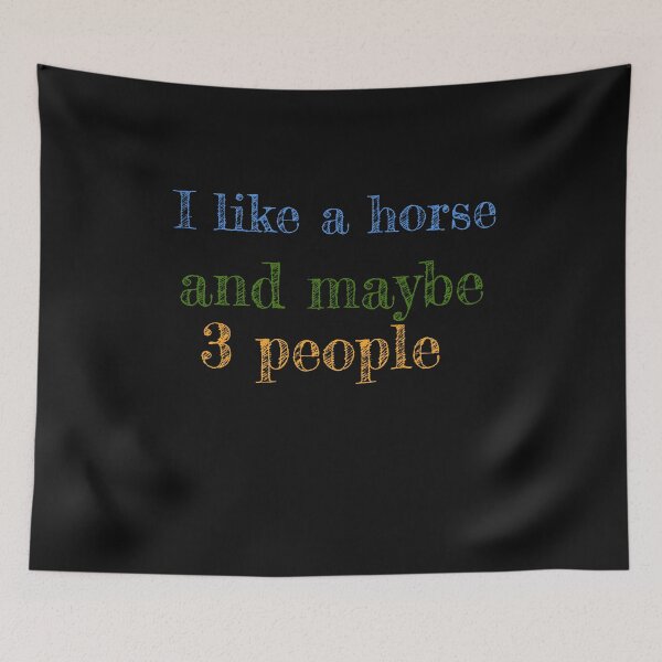 Item preview, I like a horse and maybe 3 people, Funny quotes, For mom and girls. designed and sold by Zohaa45.