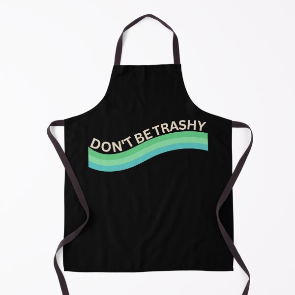 Item preview, Don't be trashy funny earth lover environmentalist earth day designed and sold by Lulustarfox.