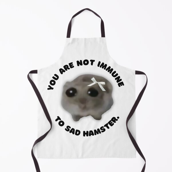 Item preview, You are Not Immune to Sad Hamster designed and sold by Starving Artist.