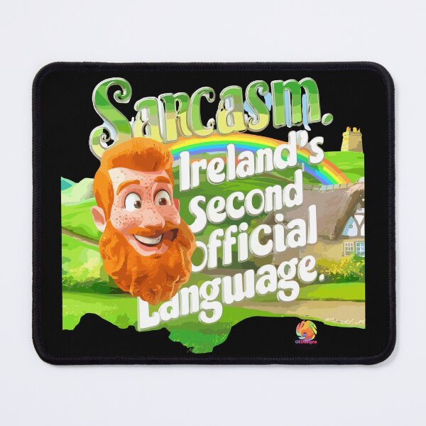 Item preview, Sarcasm Ireland's Second Language designed and sold by OliDesigns.