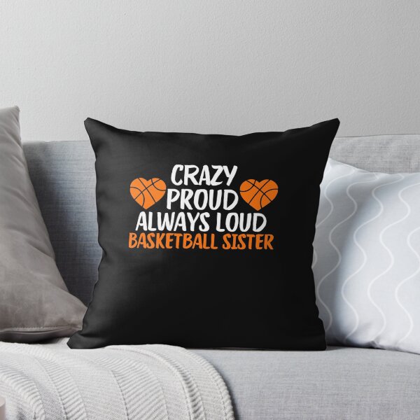 Item preview, Crazy Proud Always Loud Basketball Sister Funny Basketball Sister Gift designed and sold by lou731.