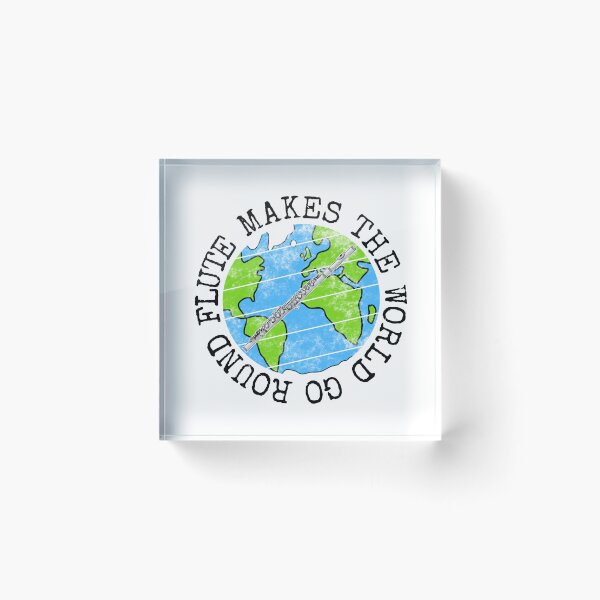 Item preview, Flute Makes The World Go Round, Flutist Earth Day designed and sold by doodlerob.