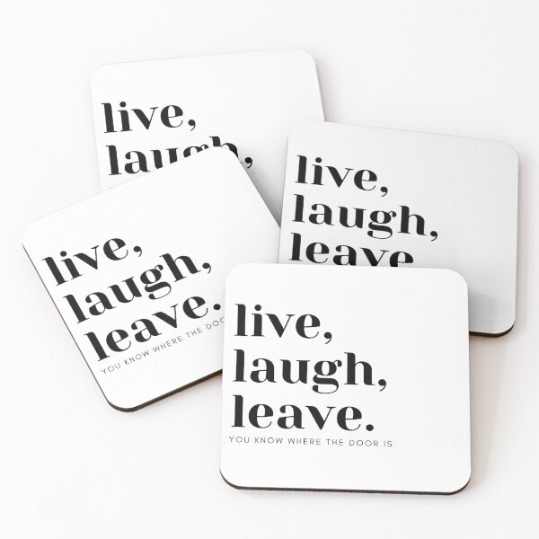 Item preview, Live, Laugh, Leave. designed and sold by Mediastinum.
