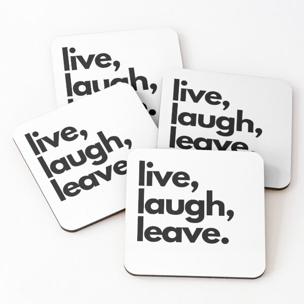 Item preview, live, laugh, leave. designed and sold by Mediastinum.