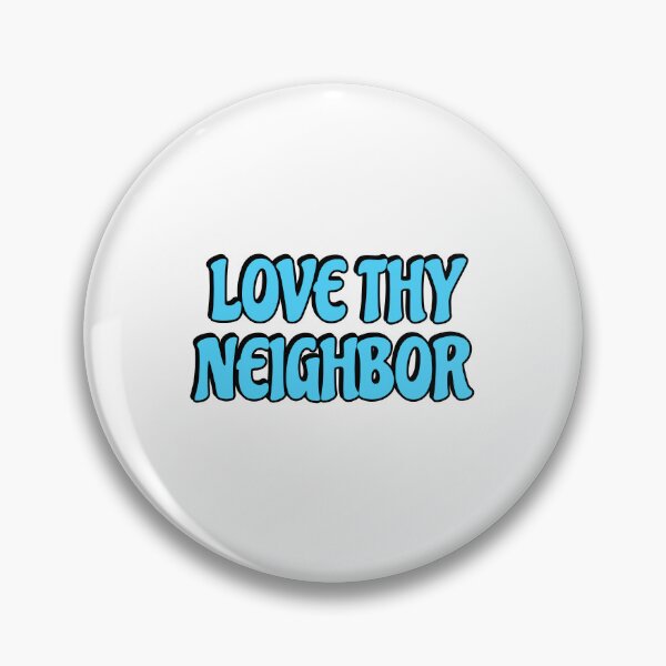 Item preview, Love thy neighbor  designed and sold by Inspirationmotivation.