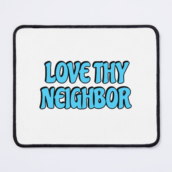 Item preview, Love thy neighbor  designed and sold by Inspirationmotivation.