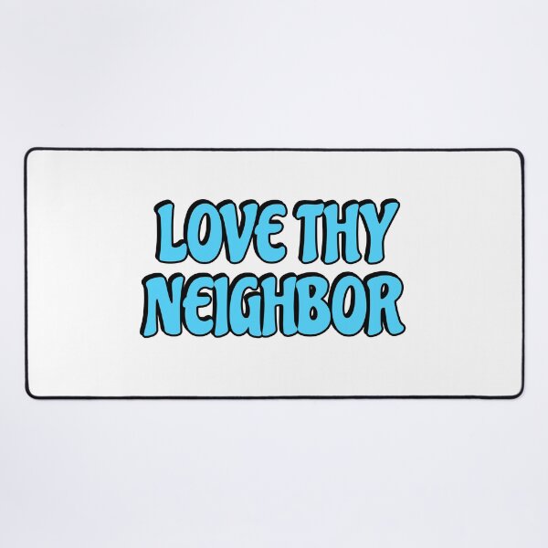 Item preview, Love thy neighbor  designed and sold by Inspirationmotivation.