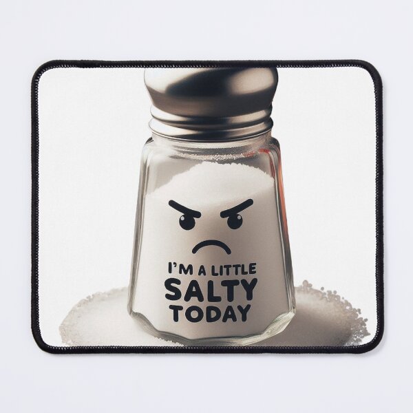 Item preview, I'm A Little Salty Today Angry Salt Shaker Moody Design designed and sold by BattlefoxxEarth.
