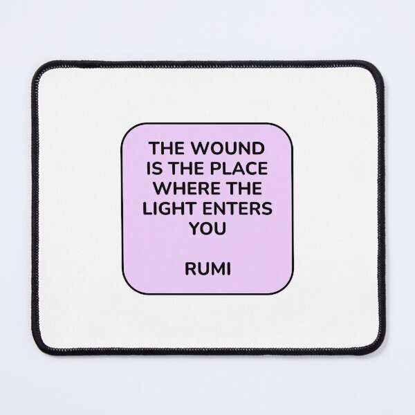 Item preview, The wound is the place where the light enters you - Rumi quotes designed and sold by Inspirationmotivation.