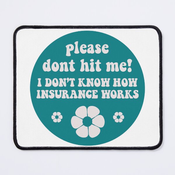 Item preview, Please Don't Hit Me I Don't Know How Car Insurance Works Funny Bumper designed and sold by BUMPER-STICKERS.