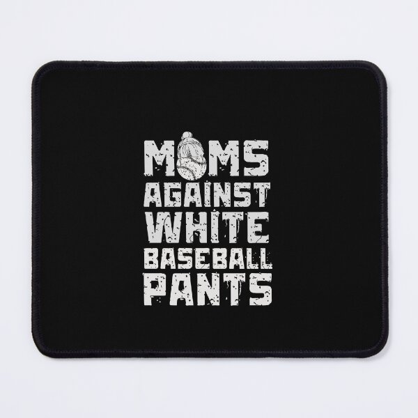 Item preview, Moms Against White Baseball Pants Baseball  Mom Catcher Coach and Coaches  designed and sold by MotivaChic.