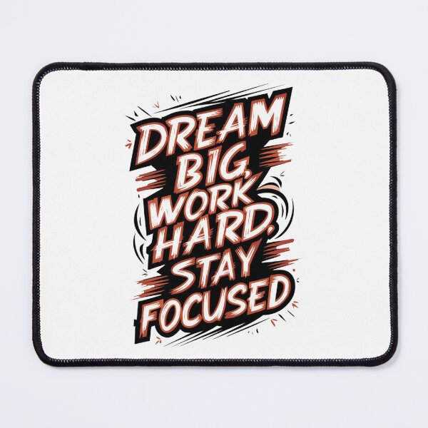 Item preview, DREAM BIG, WORK HARD, STAY FOCUSED designed and sold by PGAart.