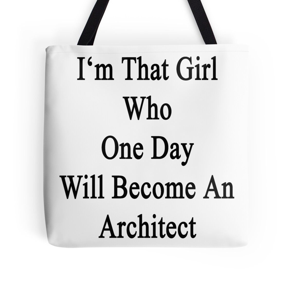 Become An Architect i'm that girl who one day will become an architect " tote bags Become An Architect i'm that girl who one day will become an architect " tote bags
