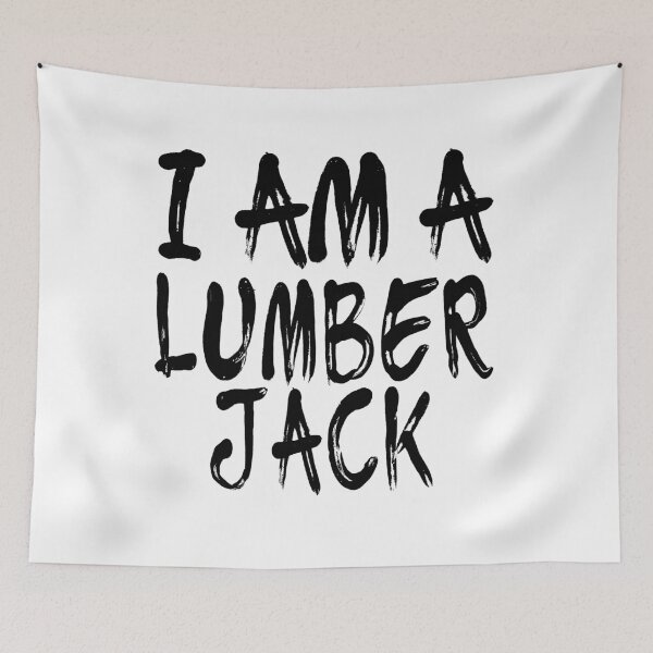 Item preview, I Am A Lumberjack designed and sold by GoJobs.