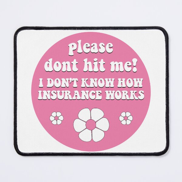 Item preview, Please Don't Hit Me I Don't Know How Car Insurance Works Funny Bumper designed and sold by BUMPER-STICKERS.