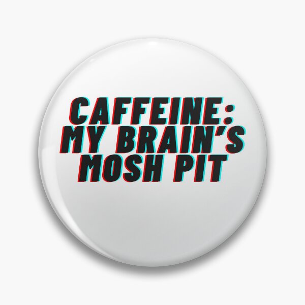 Item preview, Caffeine: My Brain's Mosh Pit designed and sold by RnBProducts.