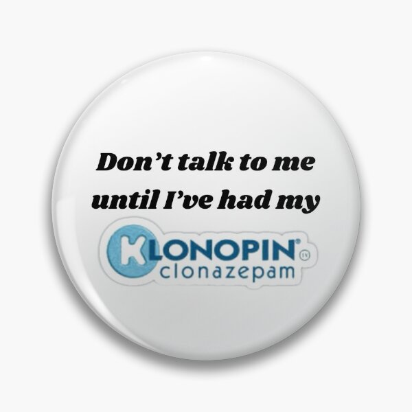 Item preview, Don’t talk to me until I’ve had my Klonopin (Clonezepam) Funny Meme Classic T Shirt designed and sold by MerikuroCreates.