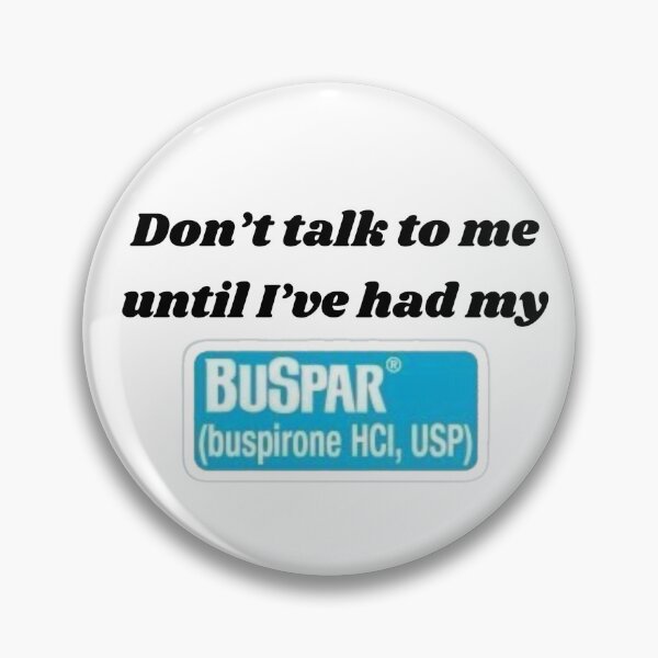 Item preview, Don’t talk to me until I’ve had my Buspar Funny Medication Meme T Shirt Classic designed and sold by MerikuroCreates.