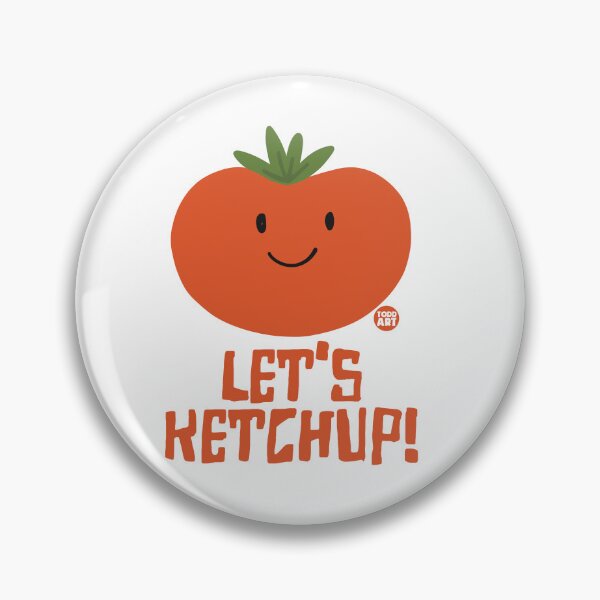 Artikelvorschau, LETS KETCHUP TOMATO entworfen und verkauft von TODD GOLDMAN.