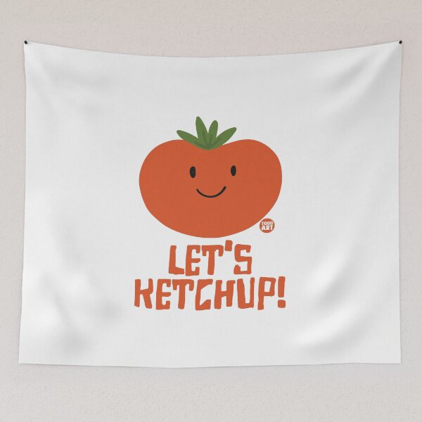 Artikelvorschau, LETS KETCHUP TOMATO entworfen und verkauft von TODD GOLDMAN.