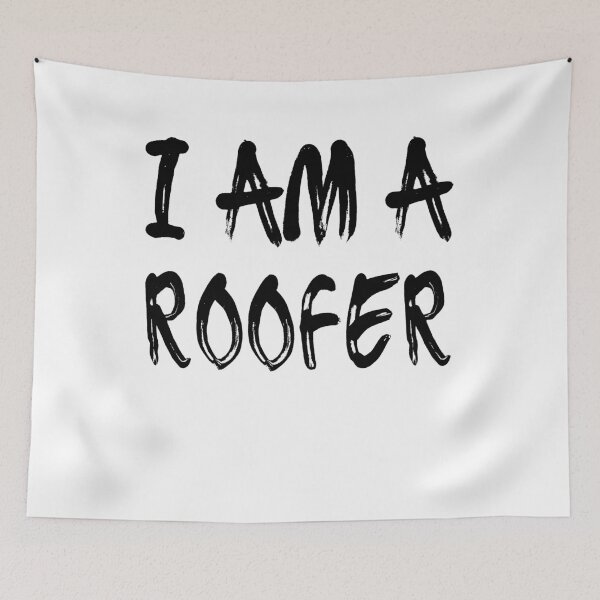 Item preview, I Am A Roofer designed and sold by GoJobs.