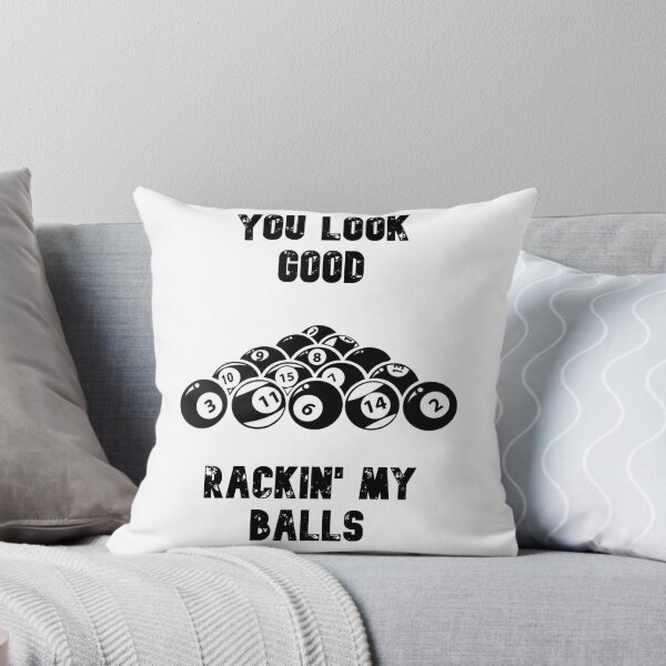 Item preview, You Look Good Rackin' My Balls designed and sold by Daxter2405.
