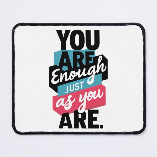 Item preview, YOU ARE ENOUGH JUST AS YOU ARE. designed and sold by PGAart.