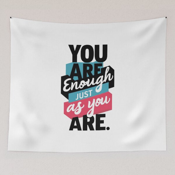 Item preview, YOU ARE ENOUGH JUST AS YOU ARE. designed and sold by PGAart.