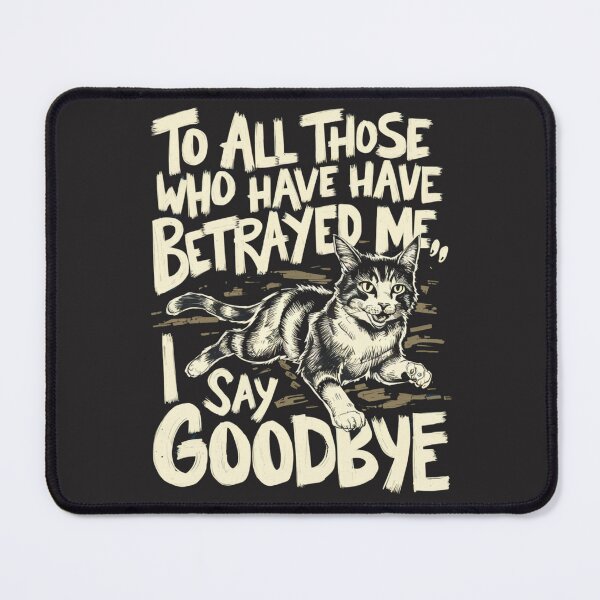 Item preview, To all those who have betrayed me, I say goodbye designed and sold by 123ks.