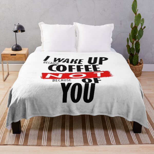 Item preview, I Wake Up Because Coffee Not Because Of YOU designed and sold by NOURLANDART.