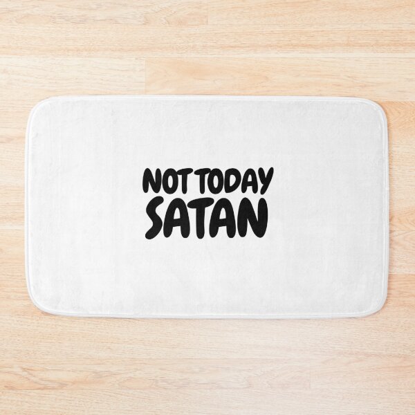 Item preview, Not Today Satan  designed and sold by CharmStudio.