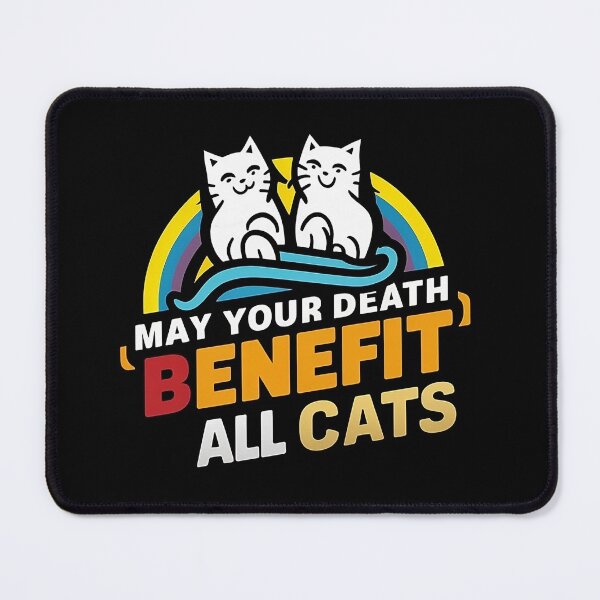 Item preview, May your death benefit all cats 2 designed and sold by Memerca.
