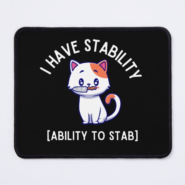 Item preview, I Have Stability Ability To Stab designed and sold by dooddles.