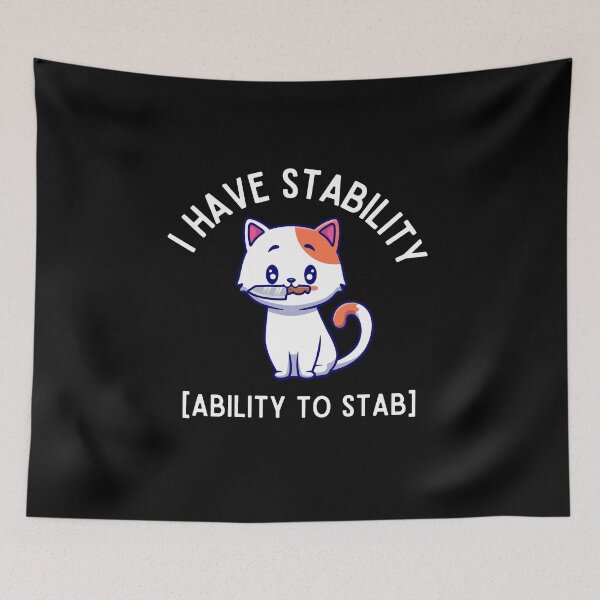 Item preview, I Have Stability Ability To Stab designed and sold by dooddles.