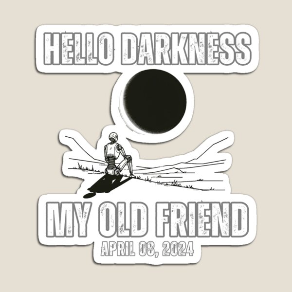 Item preview, Hello darkness my old friend Total Solar Eclipse 2024 USA  designed and sold by chanyawee.