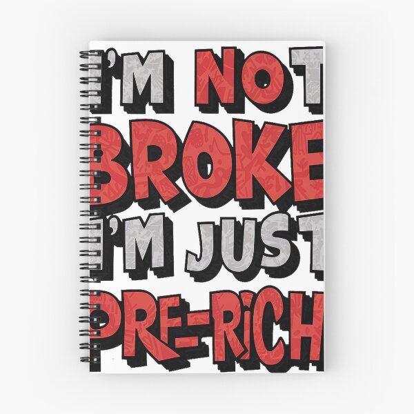 Item preview, I'm Not Broke I'm Just Pre-Rich. (The Power of Positive Perspective) designed and sold by PoliTeeIncorrec.