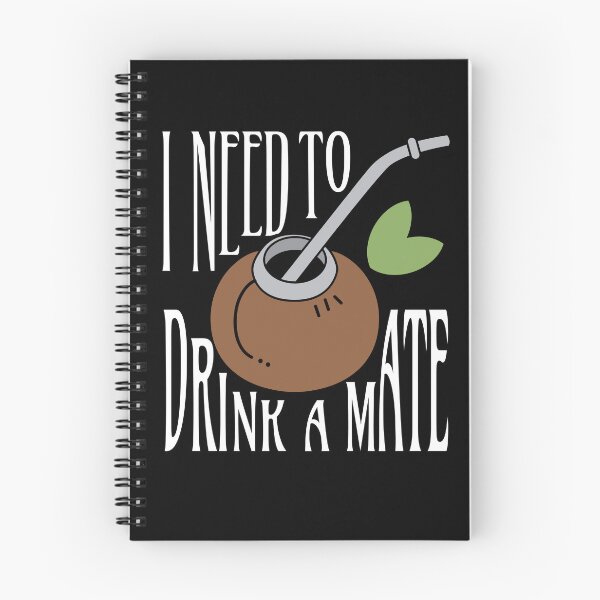Item preview, I Need To Drink A Mate Tea Drinker designed and sold by MooonTees.