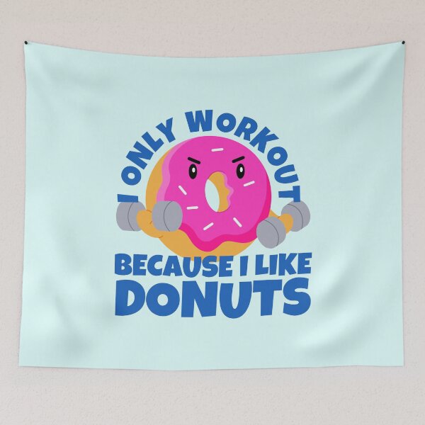 Item preview, I Only Workout Because I Like Donuts Funny Cute Donut designed and sold by ricricswert.