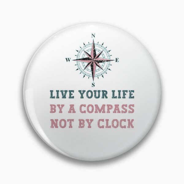 Item preview, Live Your Life By A Compass Not By Clock designed and sold by franktact.