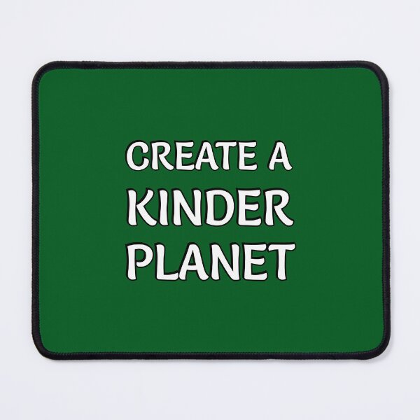 Item preview, Create A Kinder Planet designed and sold by Inspirationmotivation.