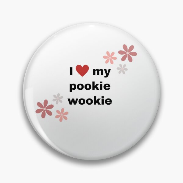 Item preview, I love my pookie wookie designed and sold by SeviRB.