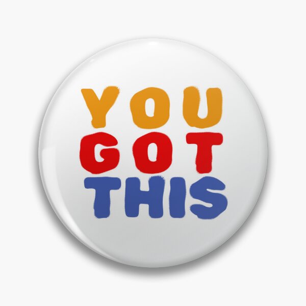 Item preview, You got this designed and sold by JunnieP.