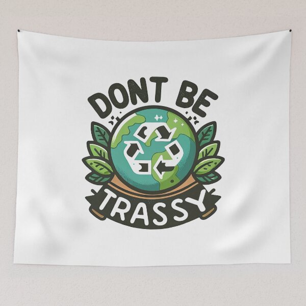 Item preview, Don't Be Trashy - Eco-Friendly Earth Day Tee designed and sold by MAPDDesigns.