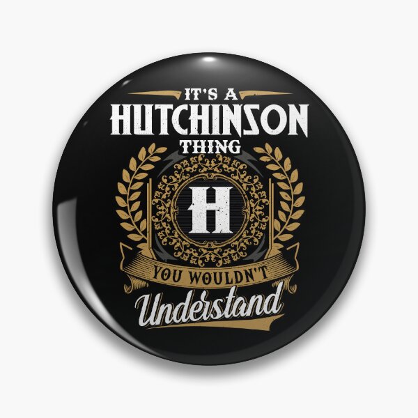 Item preview, It Is A Hutchinson Thing You Wouldnt Understand  designed and sold by Huck-me.