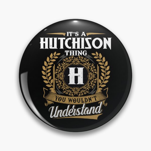 Item preview, It Is A Hutchison Thing You Wouldnt Understand  designed and sold by Huck-me.