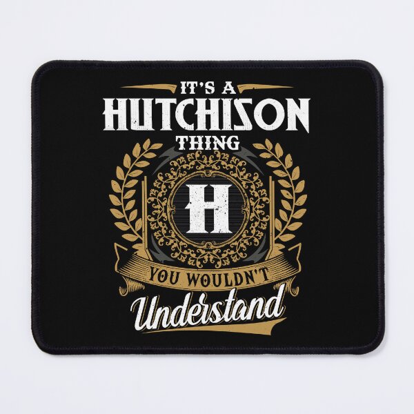Item preview, It Is A Hutchison Thing You Wouldnt Understand  designed and sold by Huck-me.